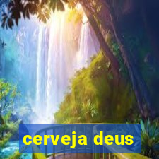 cerveja deus